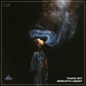 RUDIM - TAKE MY BREATH AWAY